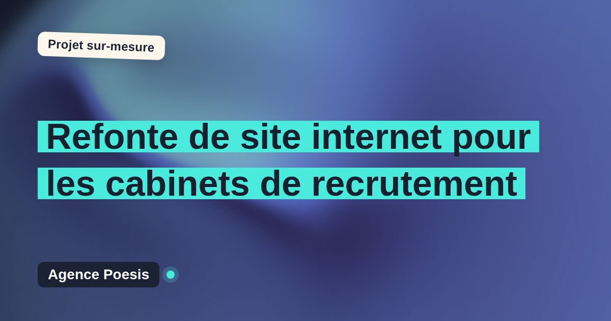Refonte de site internet pour les cabinets de recrutement : sur-mesure et sans dépendance