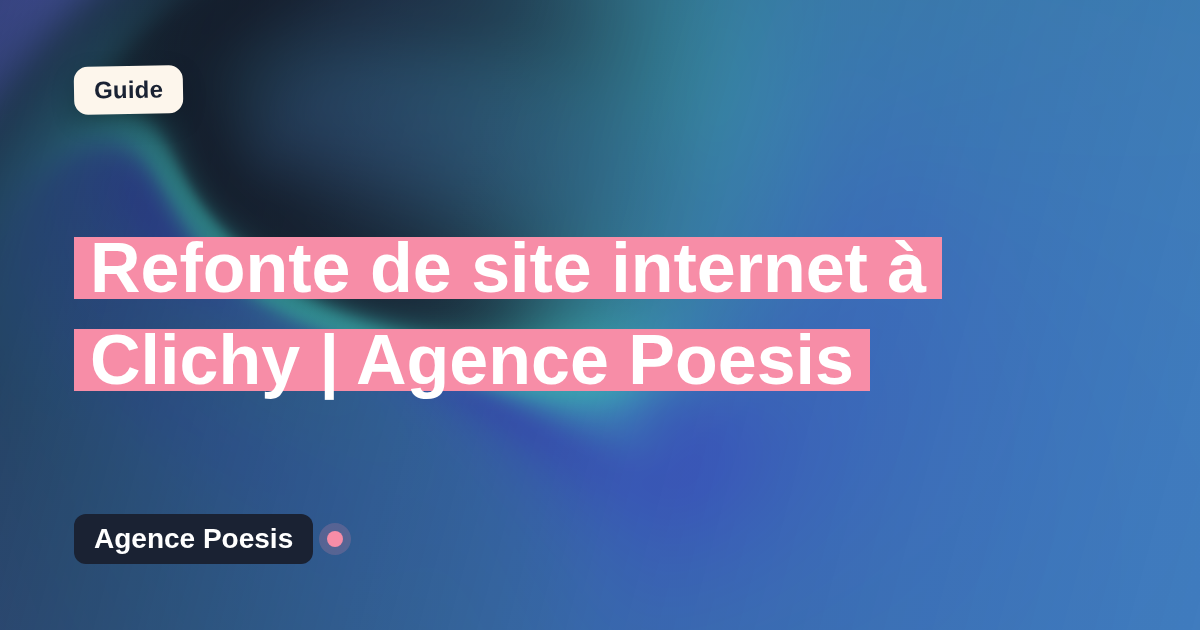 Refonte de site internet à Clichy | Agence Poesis