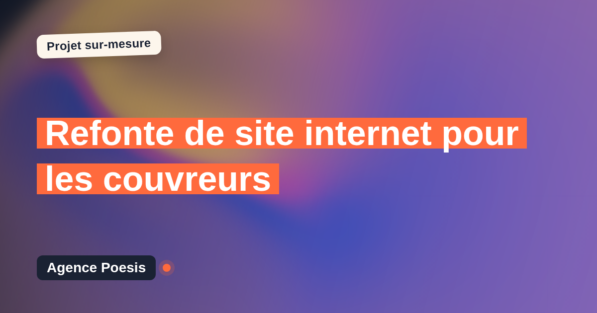 Refonte de site internet pour les couvreurs : sur-mesure et sans dépendance