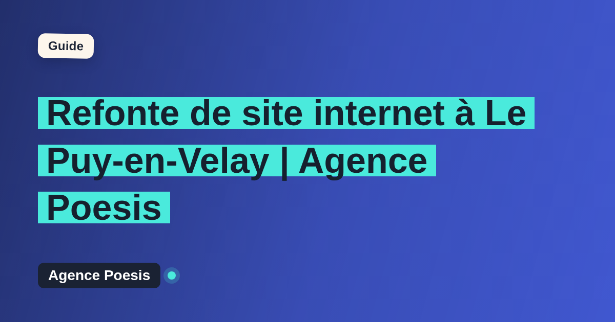 Refonte de site internet à Le Puy-en-Velay | Agence Poesis