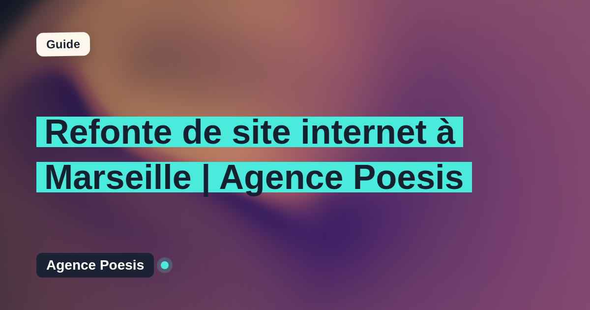 Refonte de site internet à Marseille | Agence Poesis