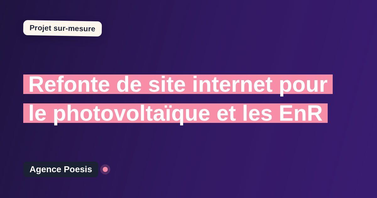 Refonte de site internet pour le photovoltaïque et les EnR : sur-mesure et sans dépendance