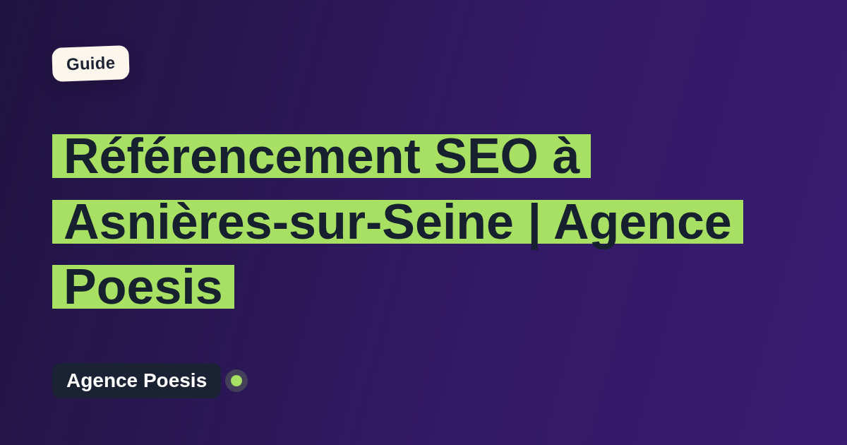Référencement SEO à Asnières-sur-Seine | Agence Poesis