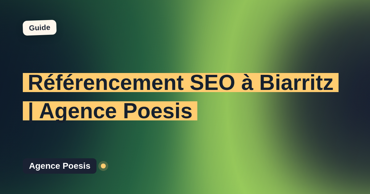 Référencement SEO à Biarritz | Agence Poesis