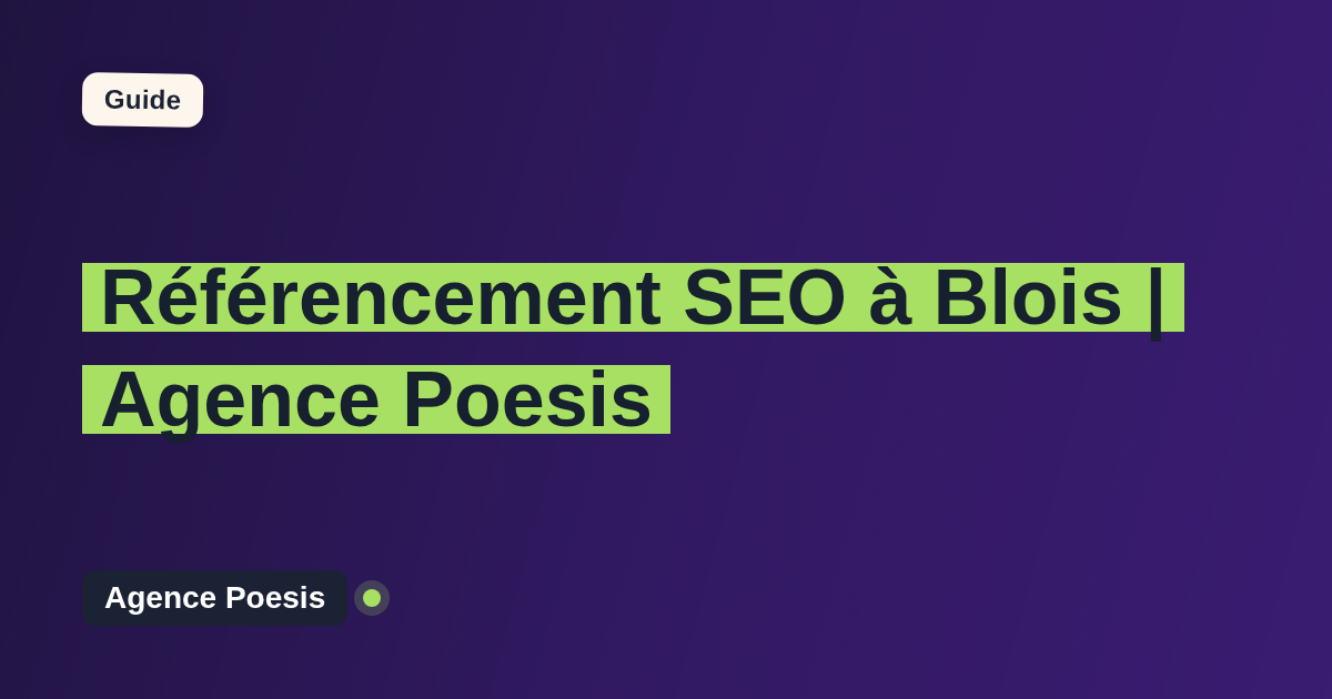 Référencement SEO à Blois | Agence Poesis