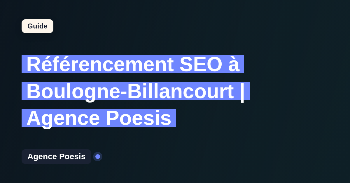 Référencement SEO à Boulogne-Billancourt | Agence Poesis