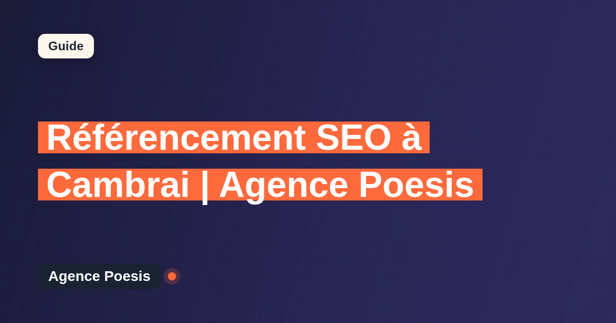 Référencement SEO à Cambrai | Agence Poesis