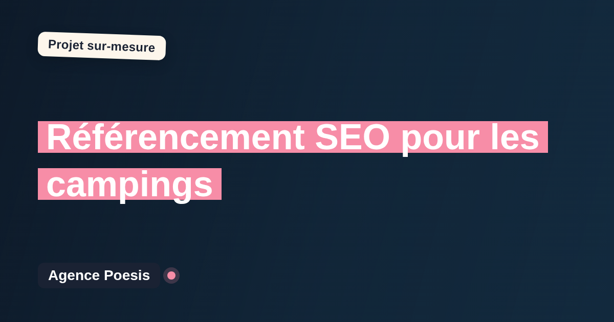 Référencement SEO pour les campings : sur-mesure et sans dépendance
