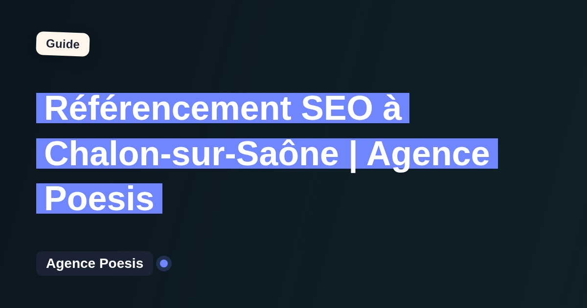 Référencement SEO à Chalon-sur-Saône | Agence Poesis