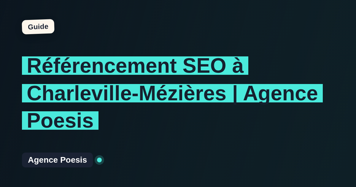 Référencement SEO à Charleville-Mézières | Agence Poesis