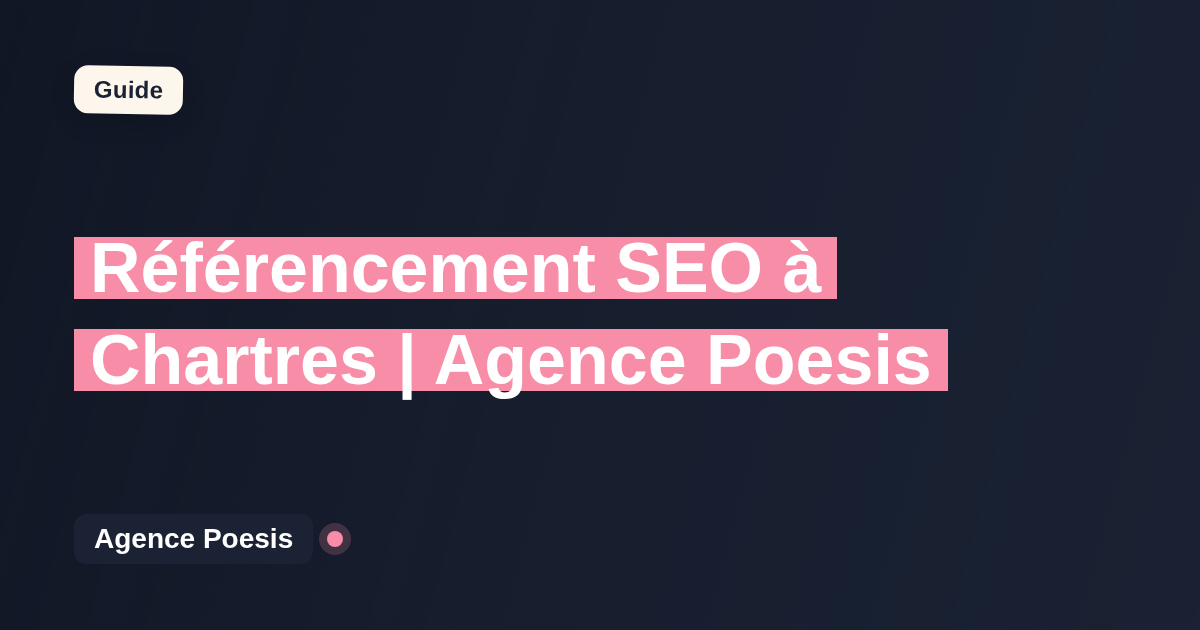 Référencement SEO à Chartres | Agence Poesis