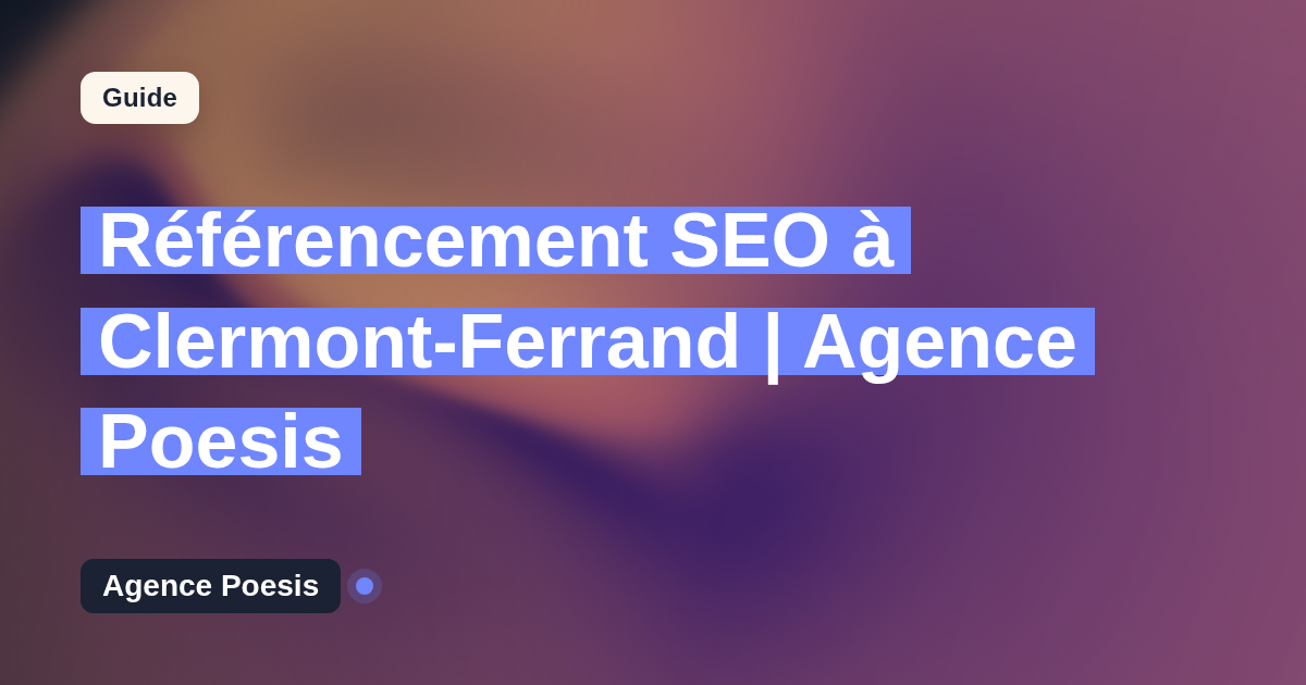 Référencement SEO à Clermont-Ferrand | Agence Poesis