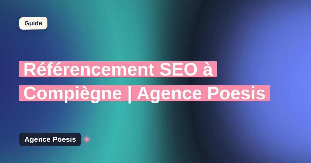Référencement SEO à Compiègne | Agence Poesis