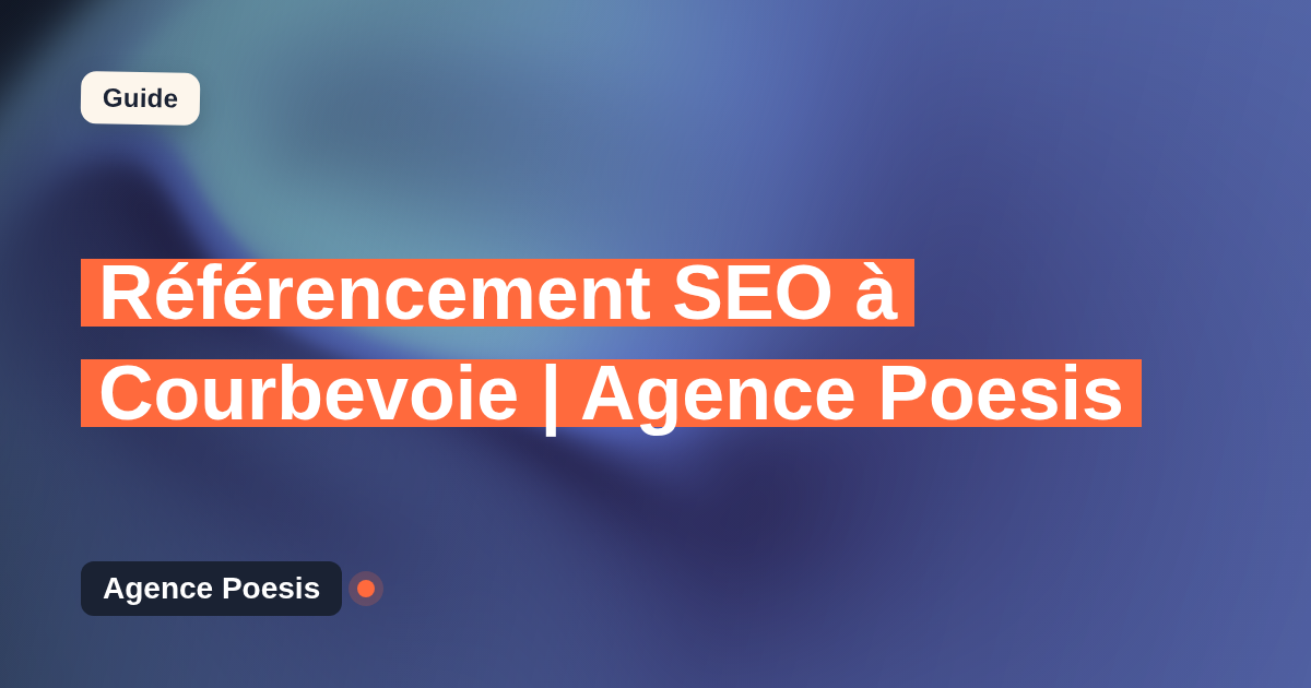 Référencement SEO à Courbevoie | Agence Poesis
