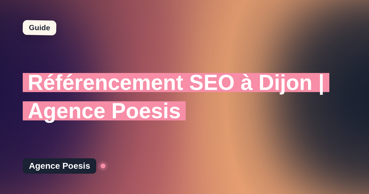 Référencement SEO à Dijon | Agence Poesis