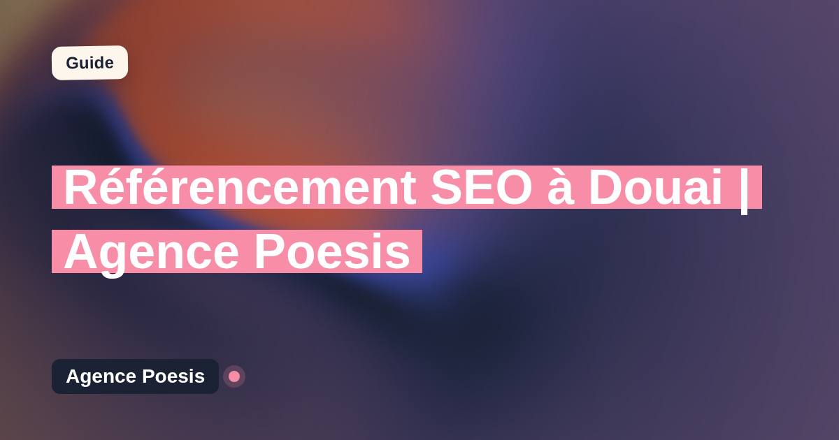 Référencement SEO à Douai | Agence Poesis