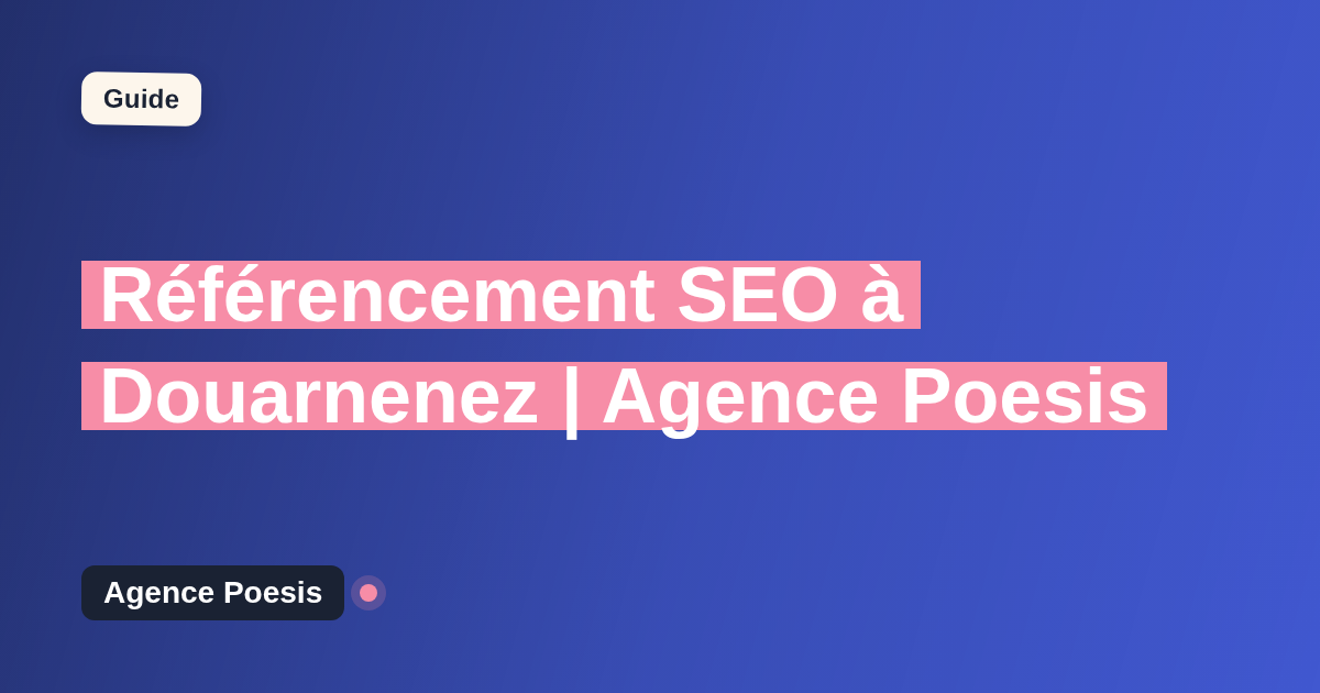 Référencement SEO à Douarnenez | Agence Poesis