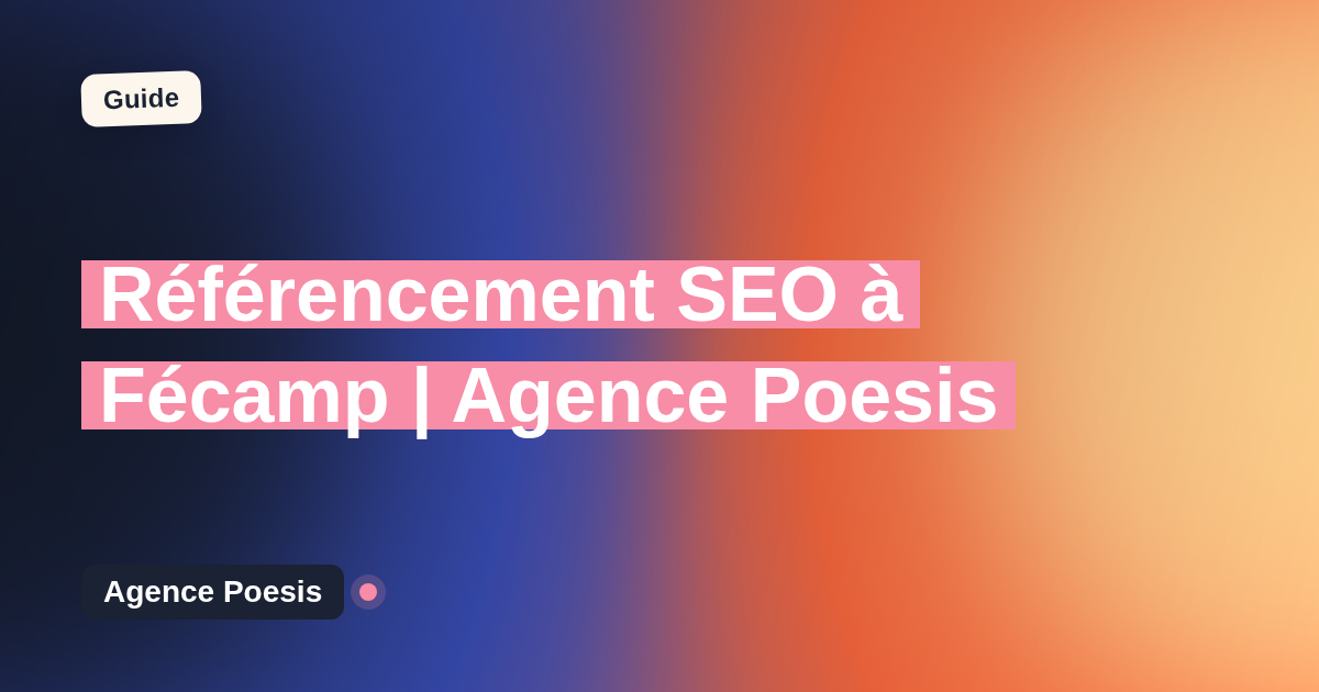 Référencement SEO à Fécamp | Agence Poesis