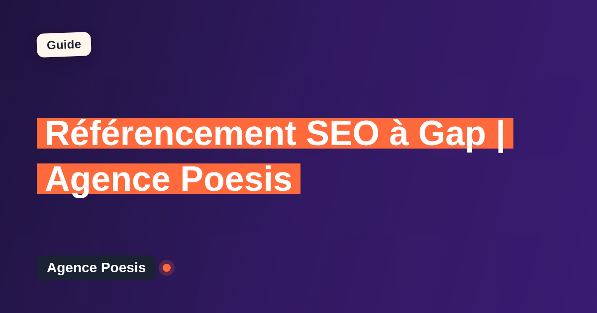 Référencement SEO à Gap | Agence Poesis