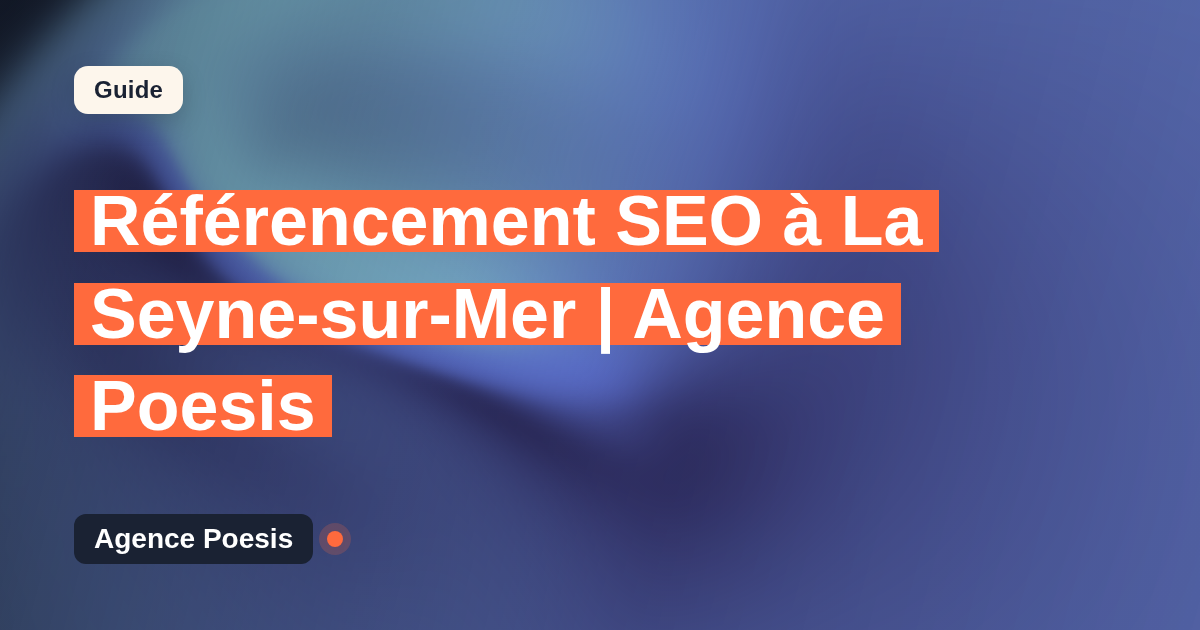 Référencement SEO à La Seyne-sur-Mer | Agence Poesis