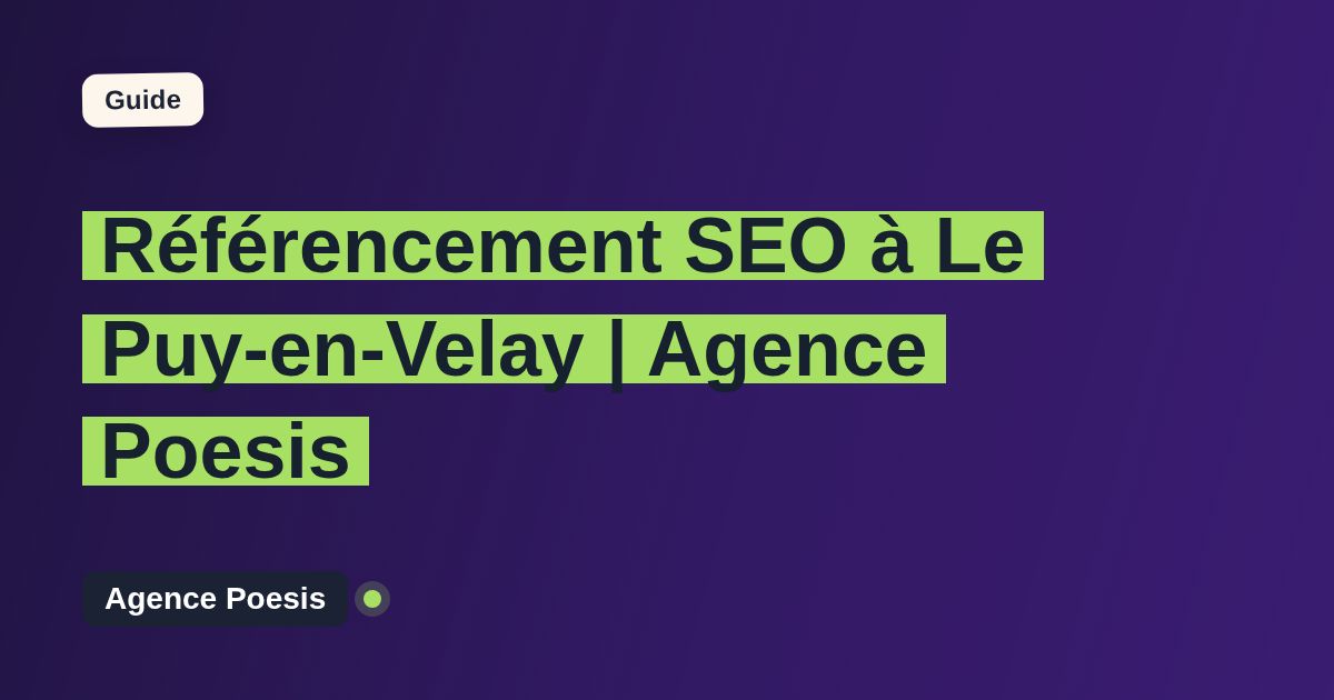 Référencement SEO à Le Puy-en-Velay | Agence Poesis