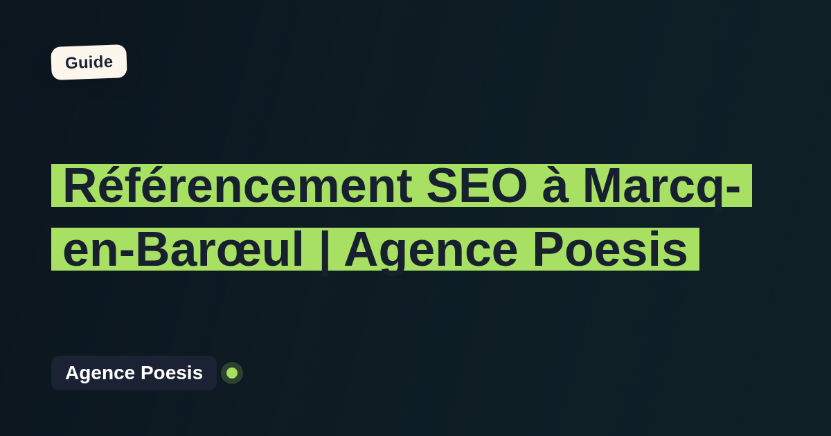 Référencement SEO à Marcq-en-Barœul | Agence Poesis
