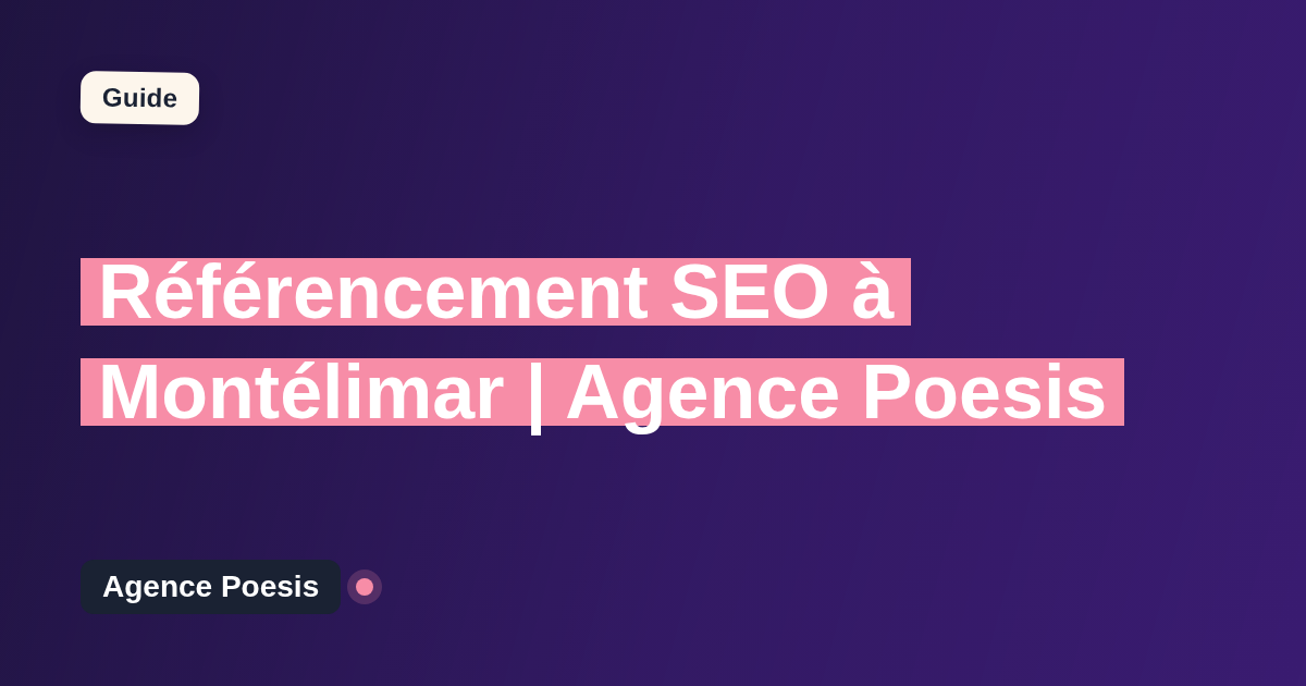 Référencement SEO à Montélimar | Agence Poesis