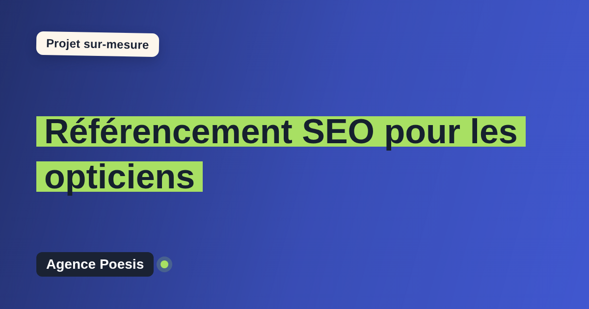 Référencement SEO pour les opticiens : sur-mesure et sans dépendance