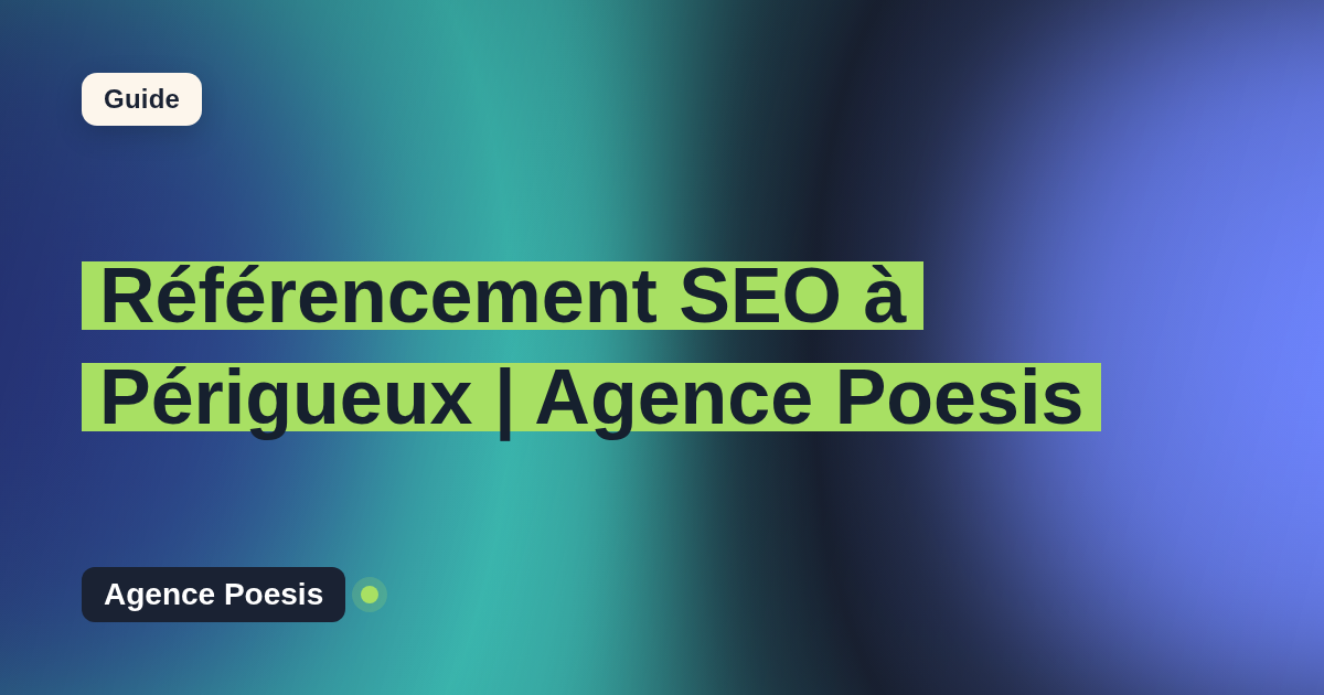 Référencement SEO à Périgueux | Agence Poesis