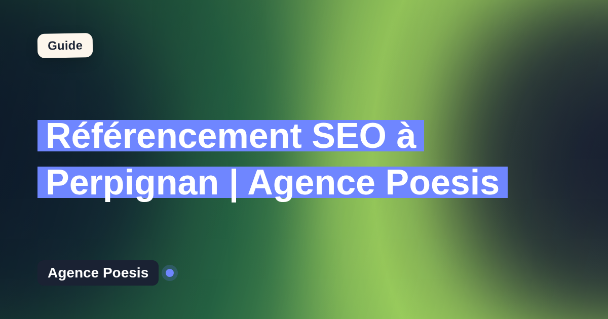 Référencement SEO à Perpignan | Agence Poesis