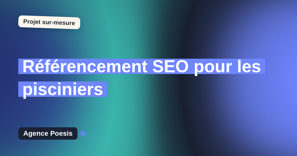 Référencement SEO pour les pisciniers : sur-mesure et sans dépendance