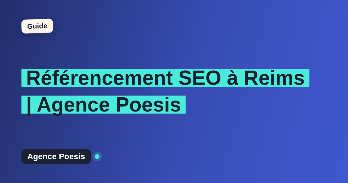 Référencement SEO à Reims | Agence Poesis