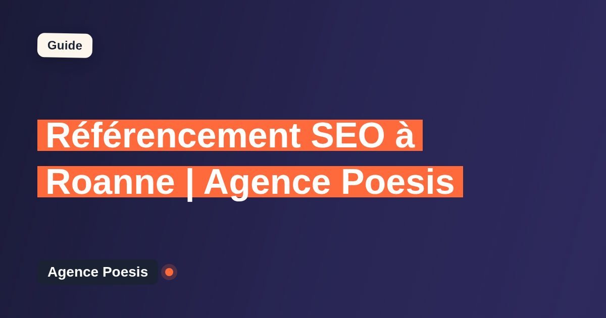 Référencement SEO à Roanne | Agence Poesis