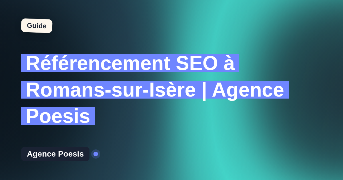 Référencement SEO à Romans-sur-Isère | Agence Poesis