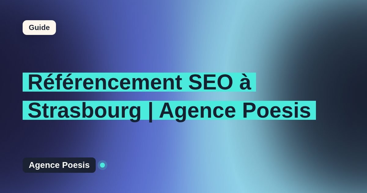 Référencement SEO à Strasbourg | Agence Poesis