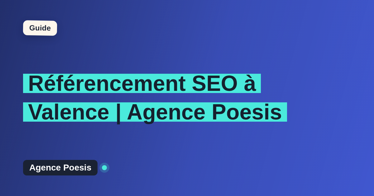 Référencement SEO à Valence | Agence Poesis