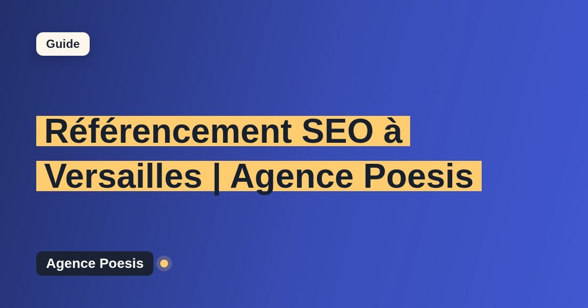 Référencement SEO à Versailles | Agence Poesis