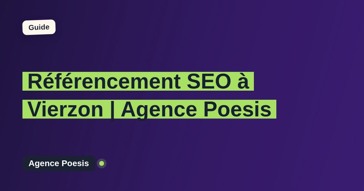 Référencement SEO à Vierzon | Agence Poesis