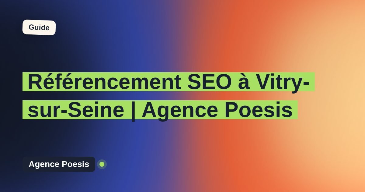 Référencement SEO à Vitry-sur-Seine | Agence Poesis