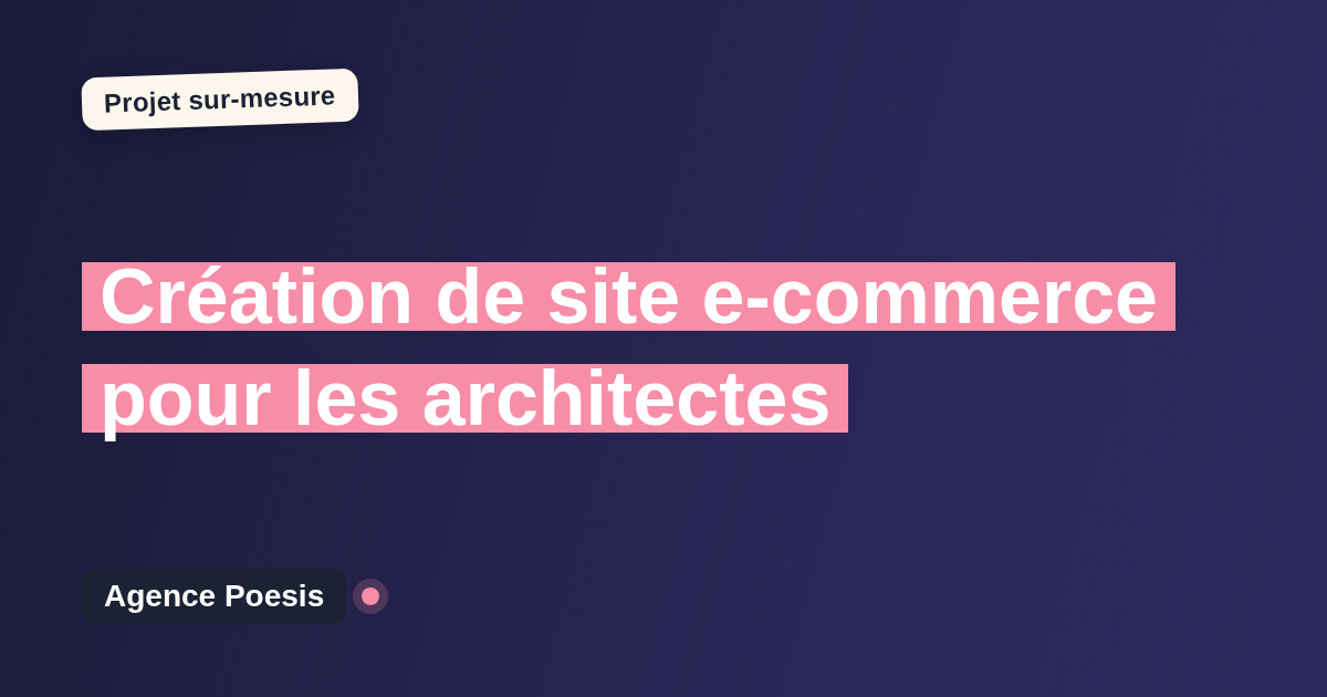 Création de site e-commerce pour les architectes : sur-mesure et sans dépendance