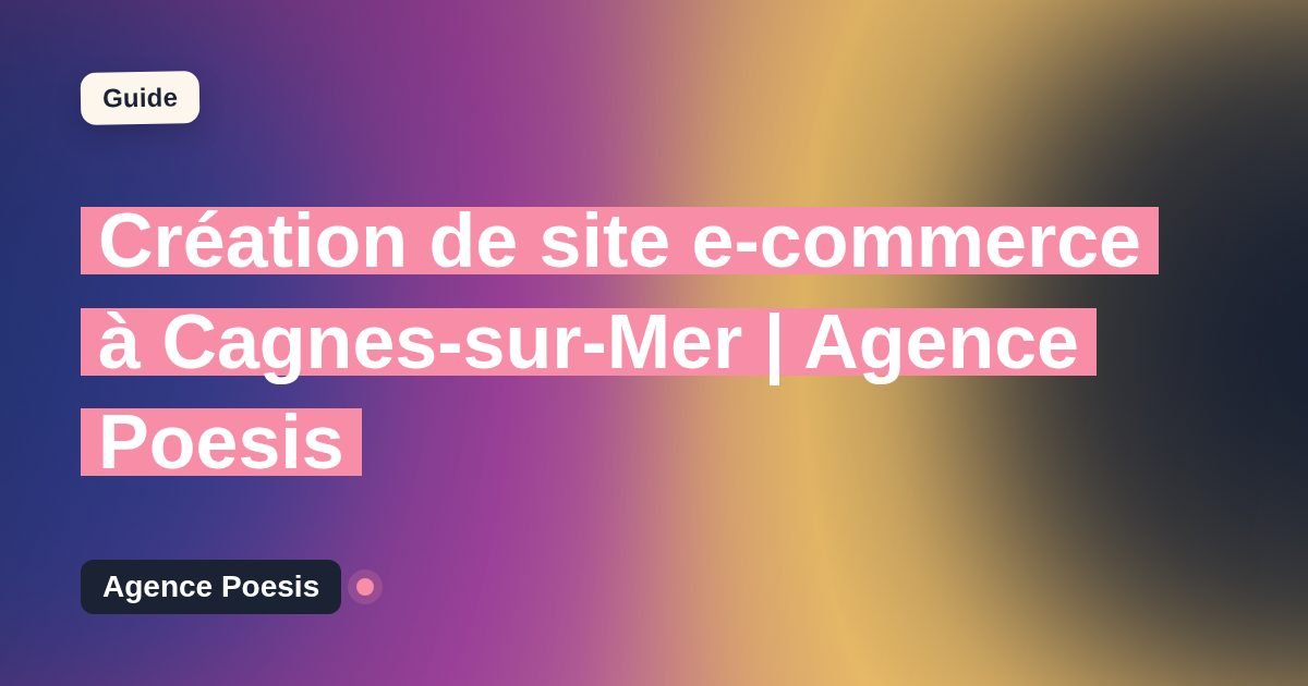 Création de site e-commerce à Cagnes-sur-Mer | Agence Poesis