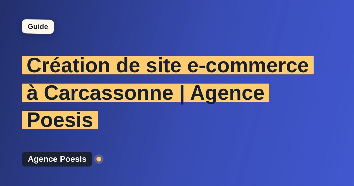 Création de site e-commerce à Carcassonne | Agence Poesis
