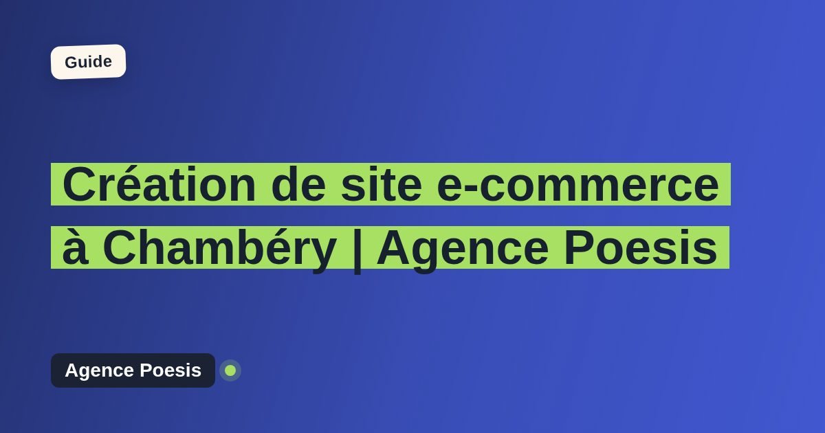 Création de site e-commerce à Chambéry | Agence Poesis