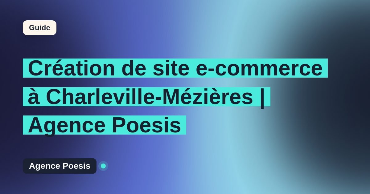 Création de site e-commerce à Charleville-Mézières | Agence Poesis