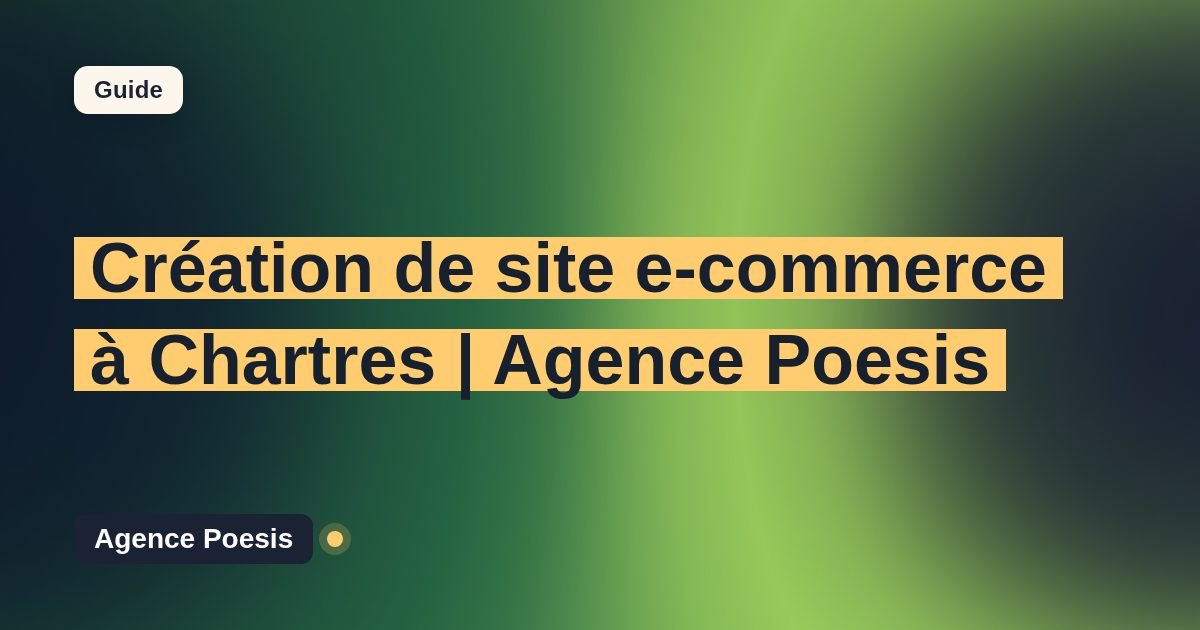 Création de site e-commerce à Chartres | Agence Poesis