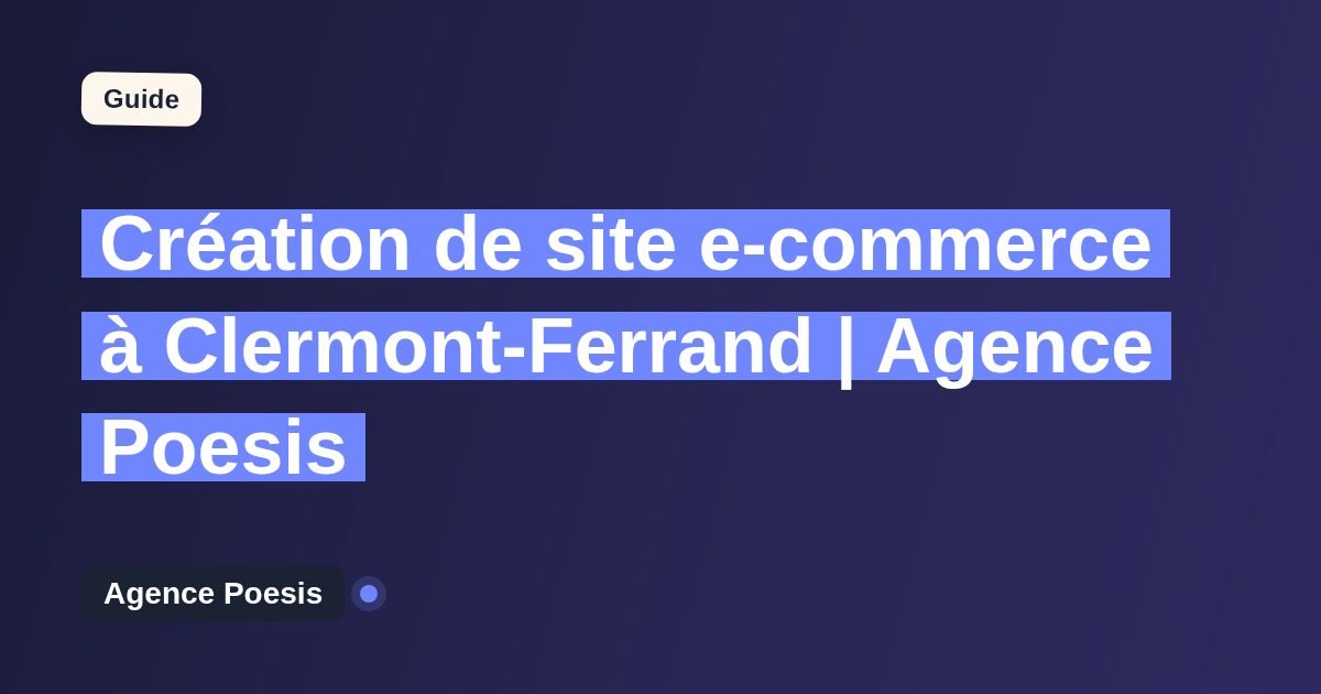 Création de site e-commerce à Clermont-Ferrand | Agence Poesis