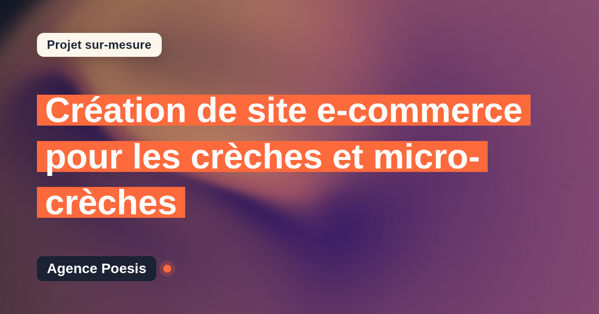 Création de site e-commerce pour les crèches et micro-crèches : sur-mesure et sans dépendance