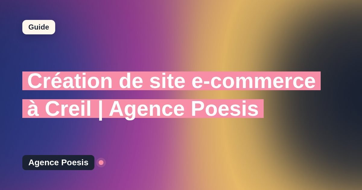 Création de site e-commerce à Creil | Agence Poesis