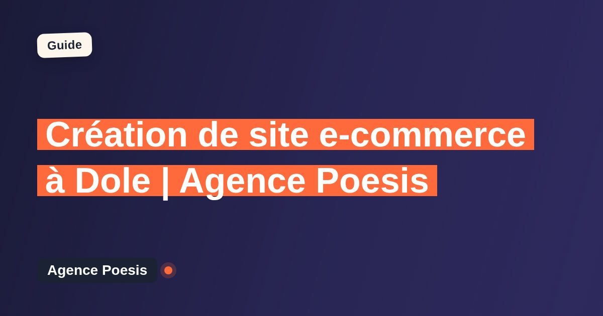 Création de site e-commerce à Dole | Agence Poesis
