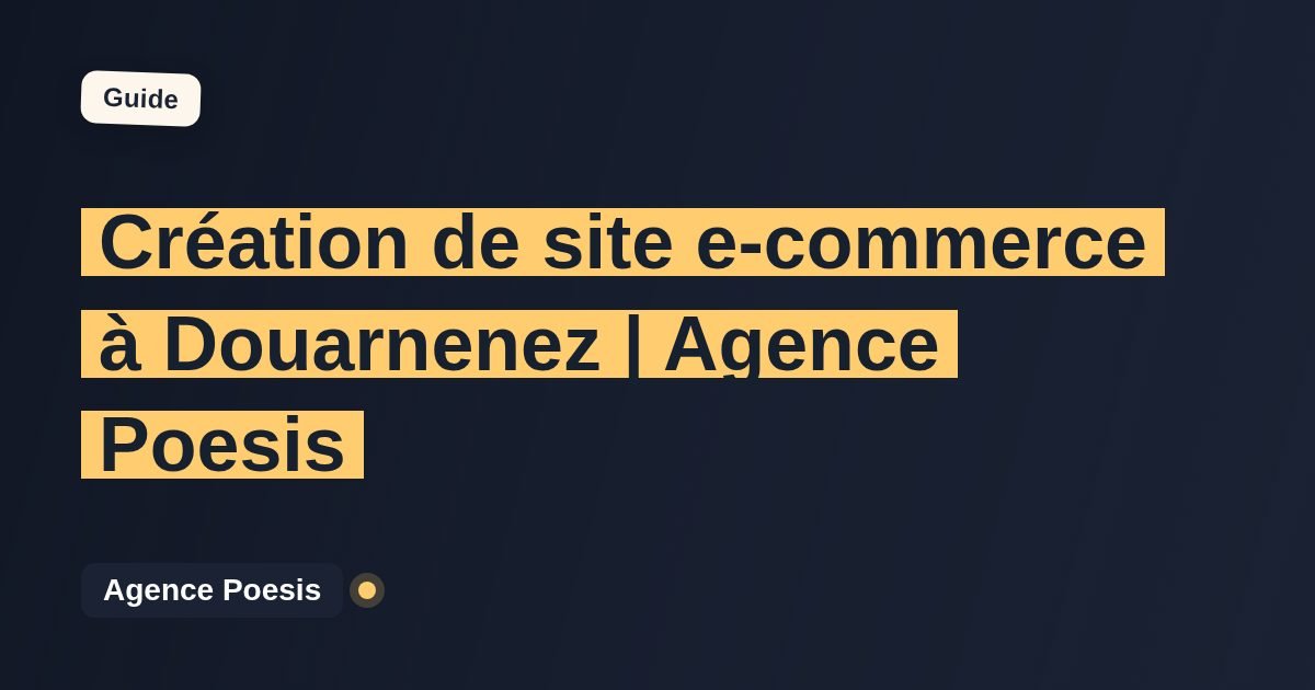 Création de site e-commerce à Douarnenez | Agence Poesis